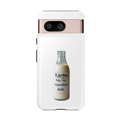 "Karma has no expiration date" iPhone, Samsung Galaxy, Google Pixel phone case