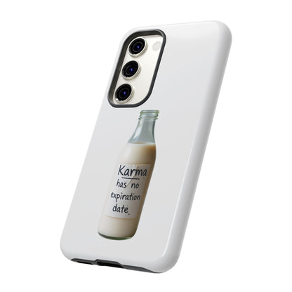 "Karma has no expiration date" iPhone, Samsung Galaxy, Google Pixel phone case