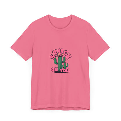 Stuck on You Cactus Tee - Unisex Jersey Short Sleeve T-Shirt