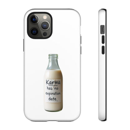 "Karma has no expiration date" iPhone, Samsung Galaxy, Google Pixel phone case